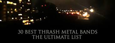 Speed metal eventually evolved into thrash metal. 30 Best Thrash Metal Bands The Ultimate Countdown Deathdoom Com