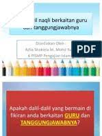 Banyak sekali ayat di dalam al quran yang menyatakan bahwa segenap mukmin harus berbuat baik dan menghormati orang tua. Dalil Dalil Naqli Berkaitan Guru Dan Tanggungjawabnya