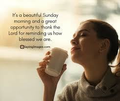If you don't waste sundays, you will be less likely to. 25 Sunday Quotes To Fill Your Week With Inspiration Sayingimages Com