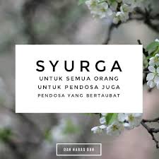 Share ilmu yang bermanfaat.bersama menuju syurga allah. Syurga Adalah Untuk Semua Orang Untuk Pendosa Juga Pendosa Yang Bertaubat Dahhabaqdah Tag Kawan Hangpa Self Reminder Lettering Self