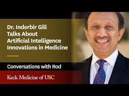 Dr. Inderbir Gill Talks About Artificial Intelligence Innovations in  Medicine