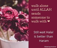 Islamic Quote Still Wait Halal Is Better Than Haram Halal Islamic Quotes Still Waiting