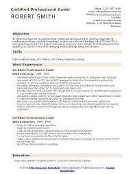 Hloom's library of medical assistant resume templates saves time on formatting and makes it easier to focus on writing the actual content of your resume. Certified Professional Coder Resume Samples Qwikresume