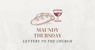 The day of the new commandment referring to the command given by christ at the last supper. Maundy Thursday Letters To The Church Grace Church Of Dupage