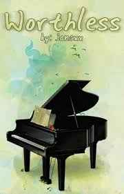 Worthless Published Under Mpress Worthless Jonaxx Worthless Wattpad Authors