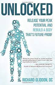 See search results for this author. Amazon Com Unlocked Release Your Peak Potential And Rebuild A Body That S Future Proof 9781733033756 Gliddon Dc Richard Libros