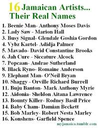 16 Jamaican Artistes Their Real Names Jamaican Quotes Jamaican People Jamaican Culture
