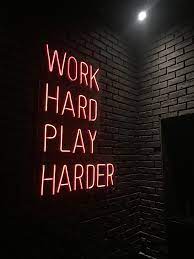 Neon Light Work Hard Play Hard Quotes Work Quotes Work Hard