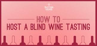Check spelling or type a new query. How To Host A Blind Wine Tasting Sutter Home Family Vineyards
