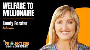 Welfare To Millionaire: Sandy Forster