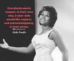 The official audio of respect by aretha franklin from the album 'i never loved a man the way i love you' (1967). 24 Inspiring Aretha Franklin Quotes About Life Respect And Faith Sayingimages Com