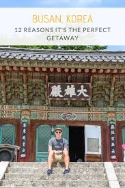 12 Reasons Busan Korea Is The Perfect Getaway Destination Backstreet Nomad Asia Travel South Korea Travel Korea Travel