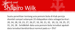 Contoh soal uji normalitasdoc untuk mengerjakan uji normalitas secara manual anda juga sebaiknya mendownload perangkat tambahan berikut. Uji Normalitas Kolmohorov Dan Shapiro Wilk Ppt Download