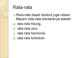 Rata rata ukur/geometri dari sejumlah n nilai data adalah akar pangkat n dari hasil kali masing masing nilai dari kelompok tersebut. Ukuran Pemusatan Data Ukuran Pemusatan Data Yang Dimaksud
