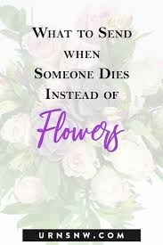 Maybe you would like to learn more about one of these? What Can I Send Instead Of Flowers When Someone Dies
