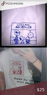 I Miss Mac Miller Custom T Shirts Custom Tshirts Crafting Shirts Custom T