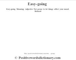 Easy Going Definition Easy Going Meaning Positive Words Dictionary