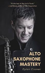 ALTO SAXOPHONE MASTERY by Dylan Cramer