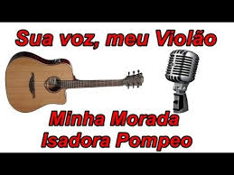 Isadora pompeo ▸ siga nas. Minha Morada Isadora Pompeo Karaoke Violao Suavozmeuviolao Youtube