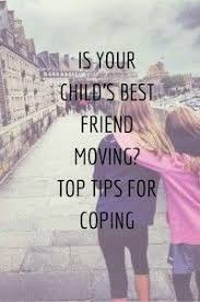 It might be because you are going to college. Is Your Child S Best Friend Moving Away Top Tips For Coping A Modern Mothera Modern Mother Moving Away Quotes Friends Moving Away Quotes Friend Moving Away