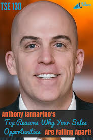 TSE 130: Anthony Iannarino's Top Reasons Why Your Sales Opportunities Are  Falling Apart!