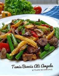 Tumis Buncis Ati Ampela Resep Masakan Masakan Resep Masakan Sehat