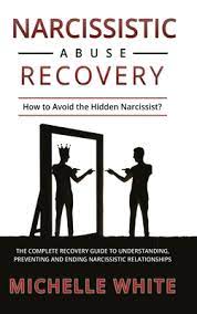 Narcissistic Abuse Recovery: How To Avoid The Hidden Narcissist? The  Complete Recovery Guide To Understanding, Preventing And Ending  Narcissistic R (Hardcover) | Otto Bookstore