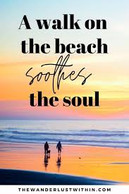 Long walks on the beach. 140 Best Beach Quotes And Beach Captions For Instagram 2021 The Wanderlust Within