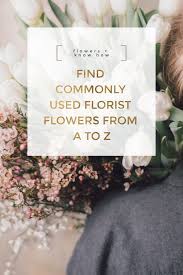 List Of Common Florist Flowers Florist Blog We Love Florists Floristry Resources Inspirations List Of Flowers Flower Business Flowers Name List