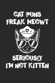 Cat Puns Freak Meowt I M Not Kitten Funny Cat Design Cover Dot Grid Composition Notebook To Take Notes At Work Dotted Bullet Point Diary To Do List Or Journal For Men And Women