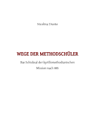 Maybe you would like to learn more about one of these? Pdf Wege Der Methodschuler Das Schicksal Der Kyrillomethodianischen Mission Nach 885 Nicolina Trunte Academia Edu