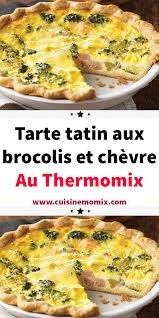 Tarte Tatin Aux Brocolis Et Chevre Au Thermomix Thermomix Recette Thermomix Tarte Brocolis Chevre