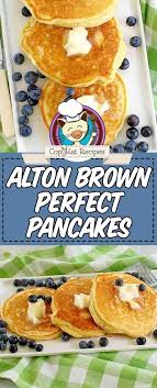 Alton Brown S Perfect Pancakes Recipe In 2020 Perfect Pancakes Alton Brown Alton Brown Buttermilk Pancakes