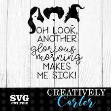 Oh Look Another Glorious Morning Svg Glorious Morning Svg Etsy In 2020 Cricut Projects Vinyl Cricut Halloween Halloween Wood Signs
