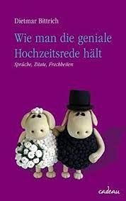 Check spelling or type a new query. Wie Man Die Geniale Hochzeitsrede Halt Spruche Zitate Frechheiten Cadeau Bittrich Dietmar Amazon De Bucher