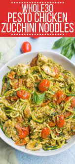 Whole30 Pesto Chicken Zucchini Noodles Pesto Chicken Whole30 Pesto Zucchini Noodle Recipes