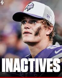 The Vikings inactives for the game today: QB J.J. McCarthy LB Kobe King OLB  Andrew Van Ginkel OLB Chaz Chambliss DL Tyrion Ingram-Dawkins