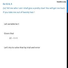 Nobody can read without me = thats true as well 3. Ex 11 5 5 Solve The Following Riddles You May Yourself Construct