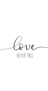 Love Never Fails Iphone Wallpaper Free Wallpaper Love Never Fails Tattoo Fails Fails