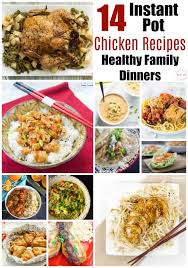 Dinner is a busy time in any house. 14 Instant Pot Chicken Recipes For Healthy Family Dinners Fast Must Have Mom