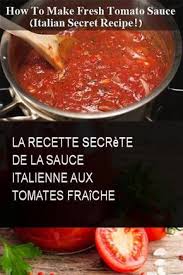 La Recette Secrete De La Sauce Italienne Aux Tomates Fraiche Tomate Sauce Recette Secret Ete Italian Tomato Sauce Stuffing Recipes Pizza Recipes Homemade