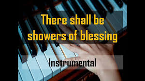 There Shall Be Showers Of Blessing Instrumental Lyrics Jesus Song Chris Jesus Songs Lyrics Of English Songs Christian Devotions