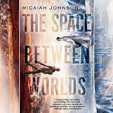 This book will tell the story of how our worlds came together and the. The Space Between Worlds By Micaiah Johnson Audiobook Audible Com
