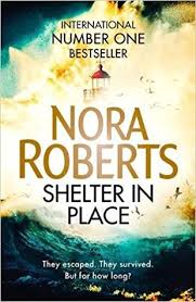 Shelter In Place By Nora Roberts She was the youngest of the five children, also the only girl, of a marriage with irish ancestors. shelter in place by nora roberts