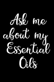 What do you know about the benefits of essential oils and its concept? Ask Me About My Essential Oils My Essential Oil Recipes Blank Blend Record Book Journal By Essentially Oiled Press