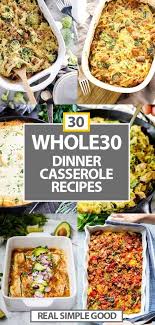 30 Healthy Casseroles Whole30 Casseroles Recipe Dinner Casserole Recipes Healthy Comfort Food Dinner Casseroles
