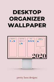 A collection of the top 35 pinterest desktop wallpapers and backgrounds available for download for free. Desktop Organizer Wallpaper 2020 2021 Monthly Calendar Desktop Wallpaper Organizer Desktop Organization Organization