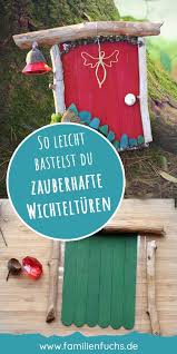 Diy Zauberhafte Verwunschene Wichteltur Basteln Familienfuchs Wichtelturen Wichteln Basteln