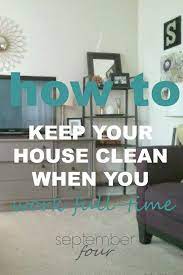 Turn off light bulbs and ceiling fans as you go for the upcoming dusting work. How To Keep Up With Housework When You Work Full Time Full Time Work Housework Clean House