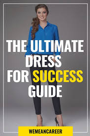 These Tips Will Tell You How To Dress To Success At Workplace Careeradvice Dressforwork Careertips Dress For Success Work Outfits Women Career Advancement